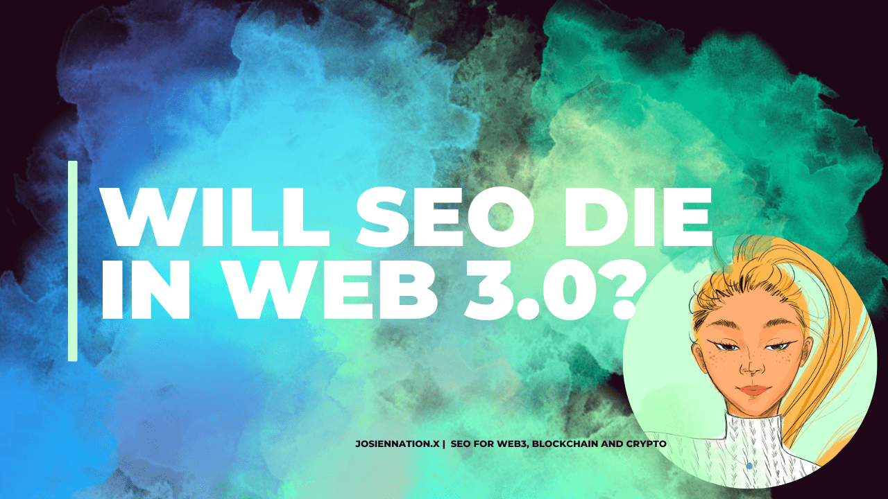 Will SEO Die in Web3? - Josien & 9 Experts Answer This Question